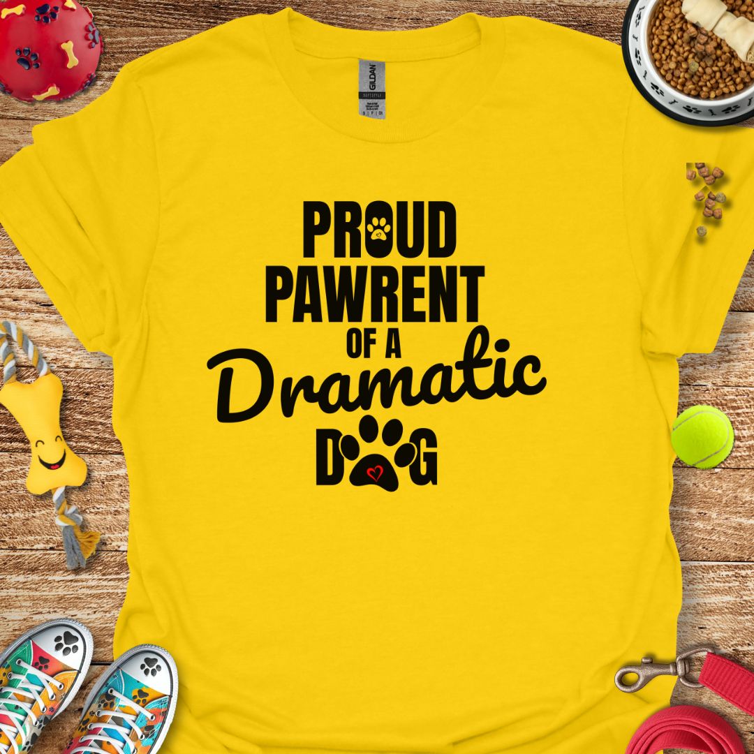 Proud Pawrent Dramatic Dog T-Shirt