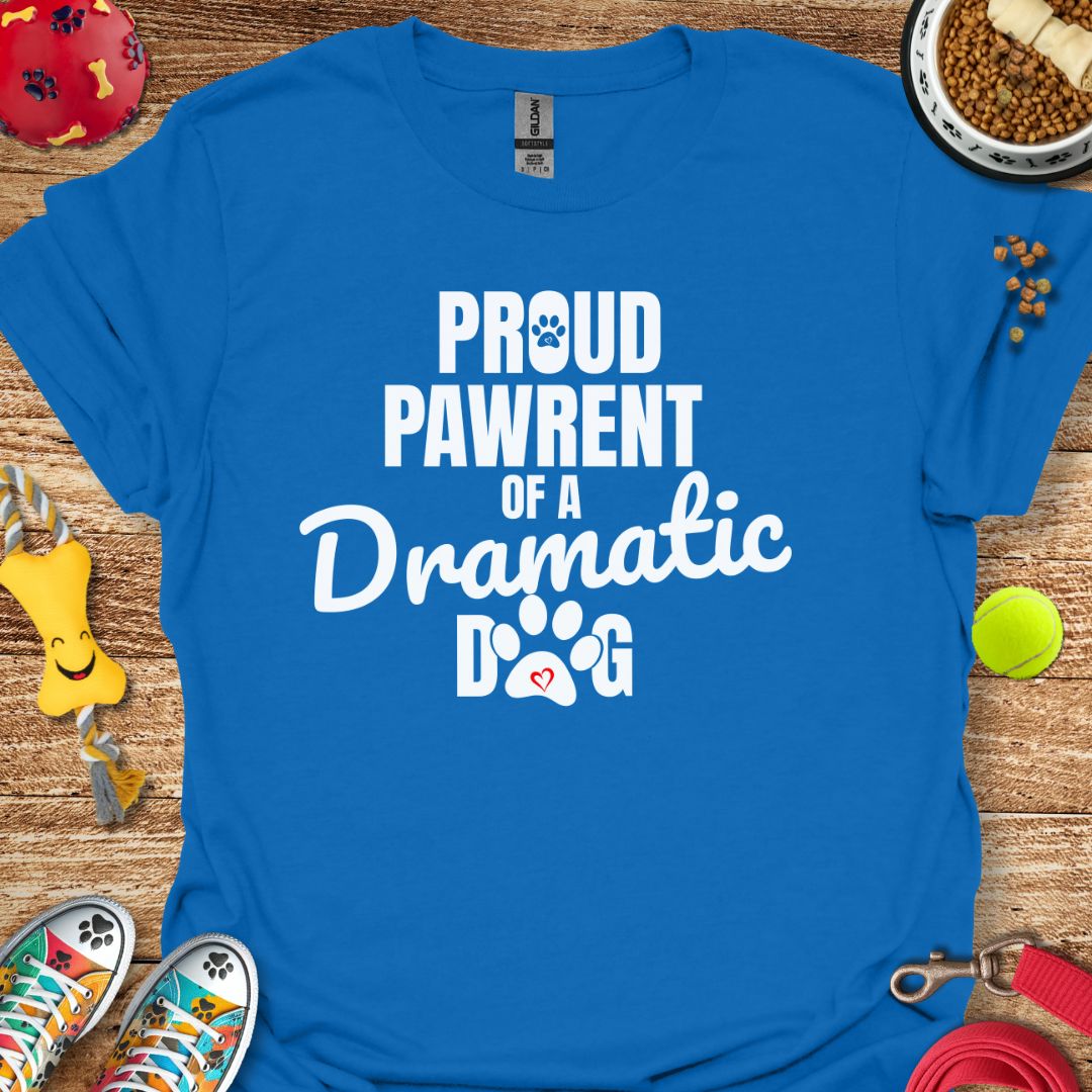 Proud Pawrent Dramatic Dog T-Shirt