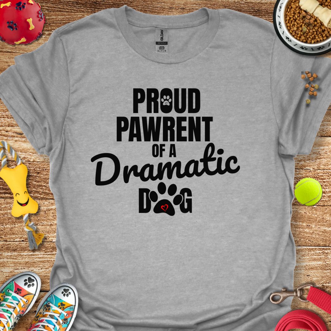 Proud Pawrent Dramatic Dog T-Shirt