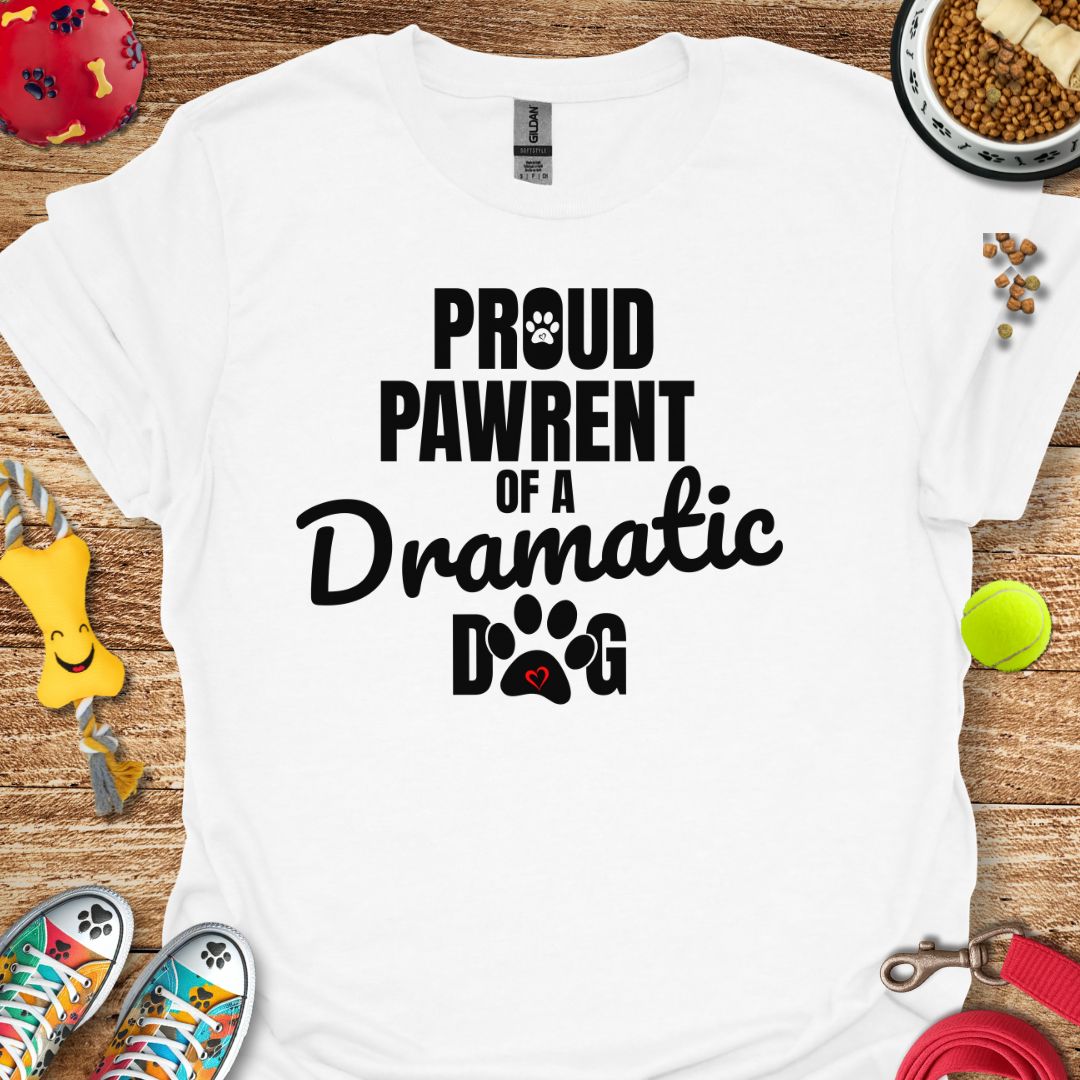 Proud Pawrent Dramatic Dog T-Shirt