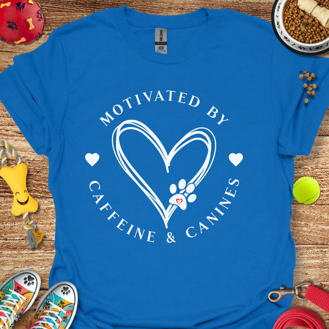 Motivated by Caffeine & Canines T-Shirt