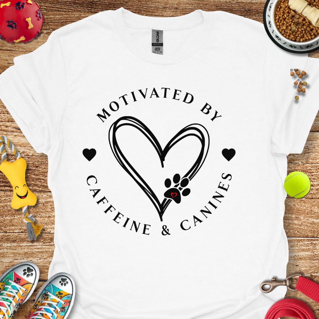 Motivated by Caffeine & Canines T-Shirt