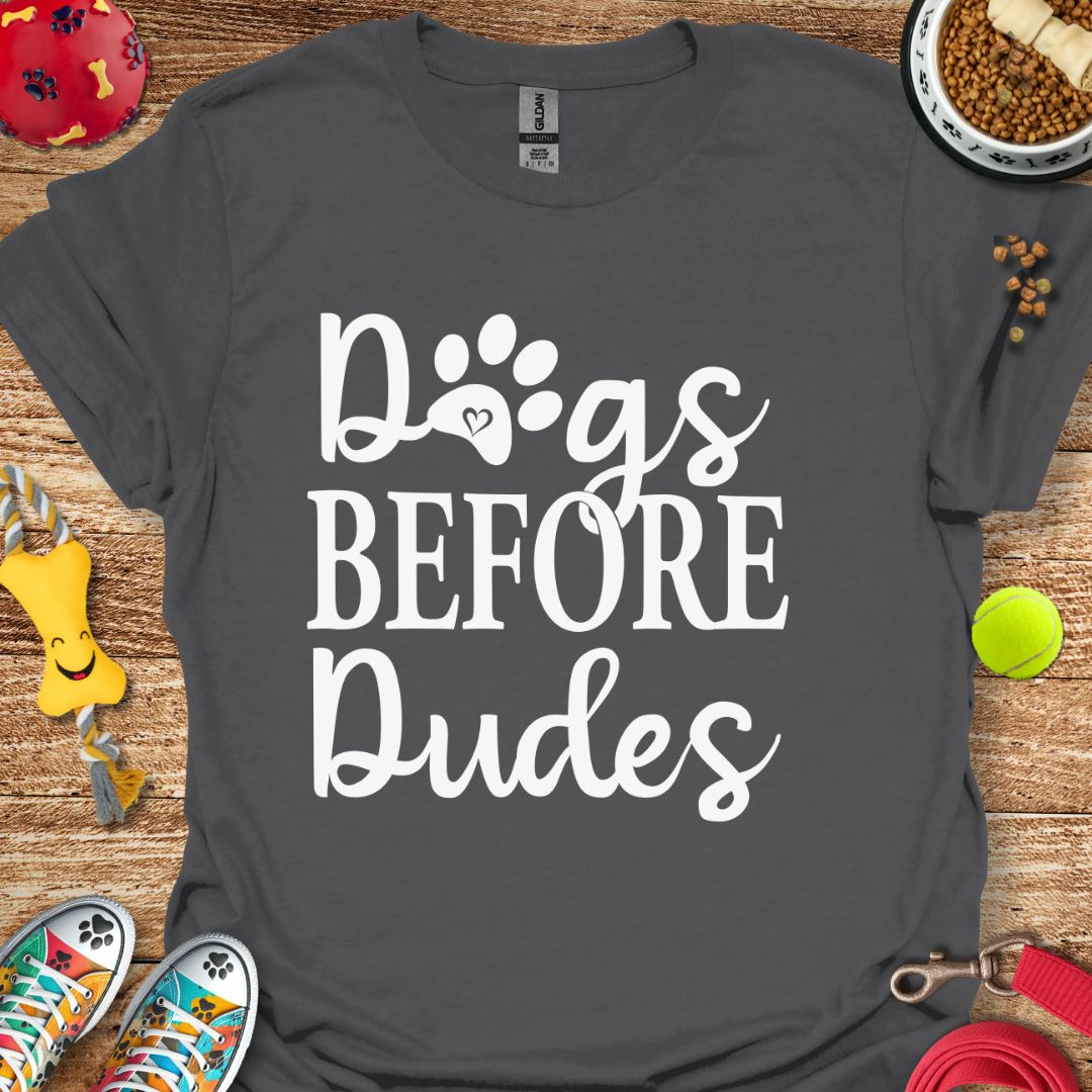 Dogs Before Dudes T-Shirt