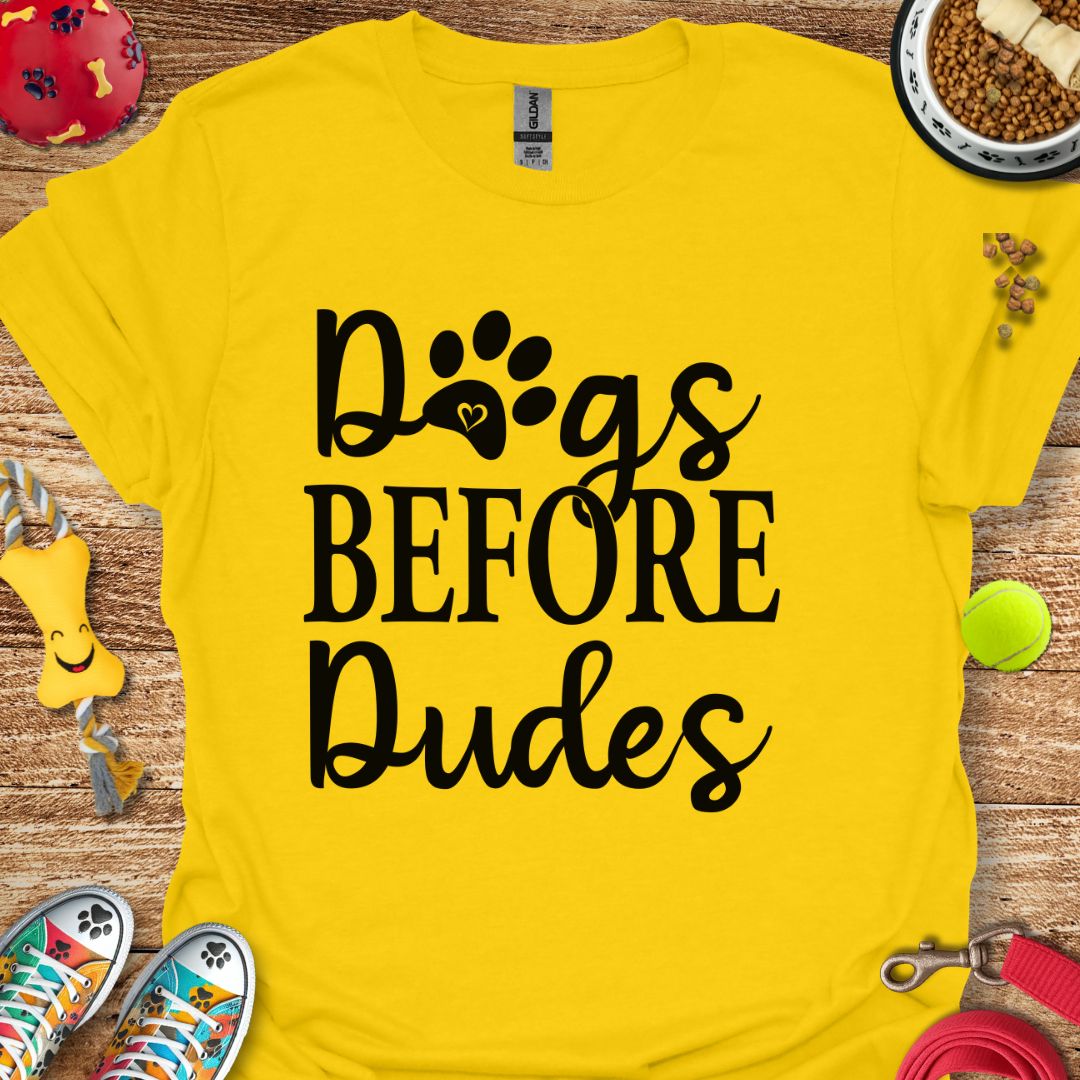 Dogs Before Dudes T-Shirt