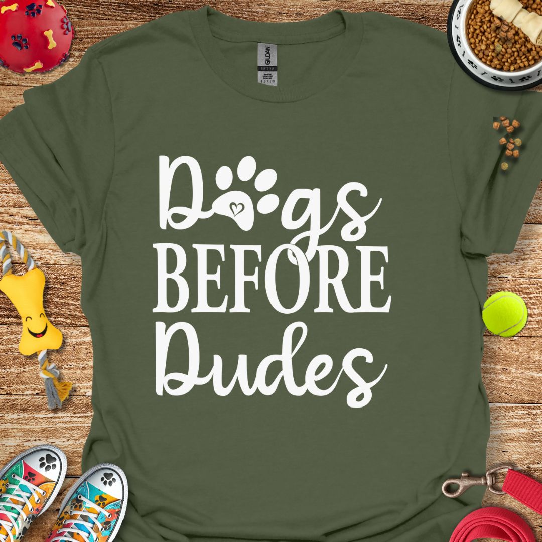 Dogs Before Dudes T-Shirt