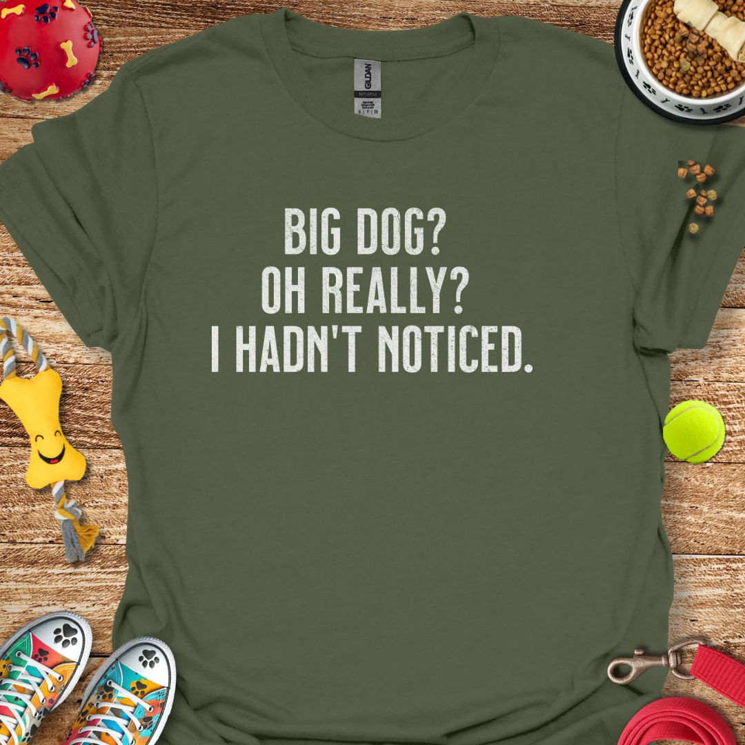 Big Dog Really T-Shirt