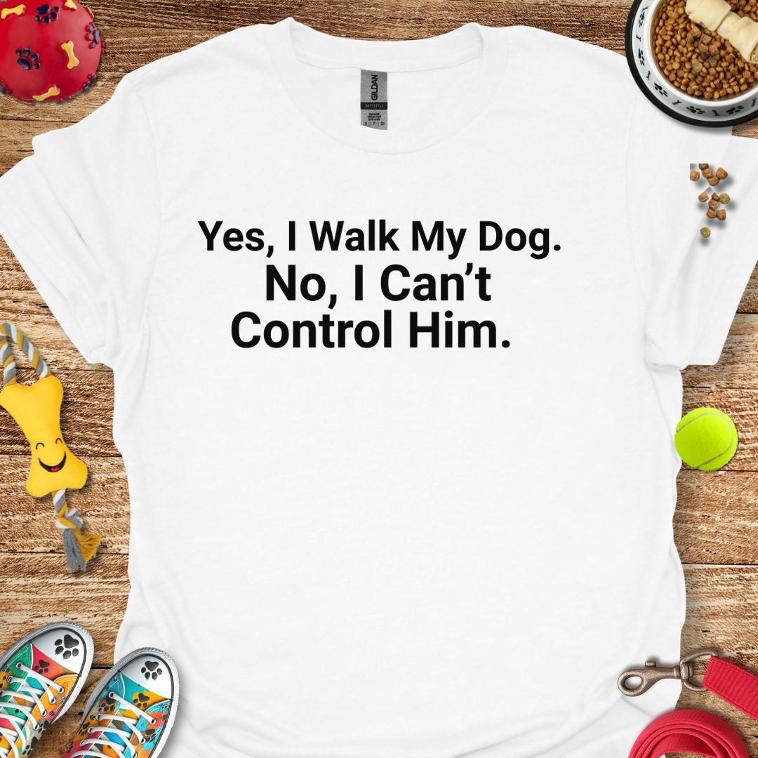 I Can't Control Him T-Shirt