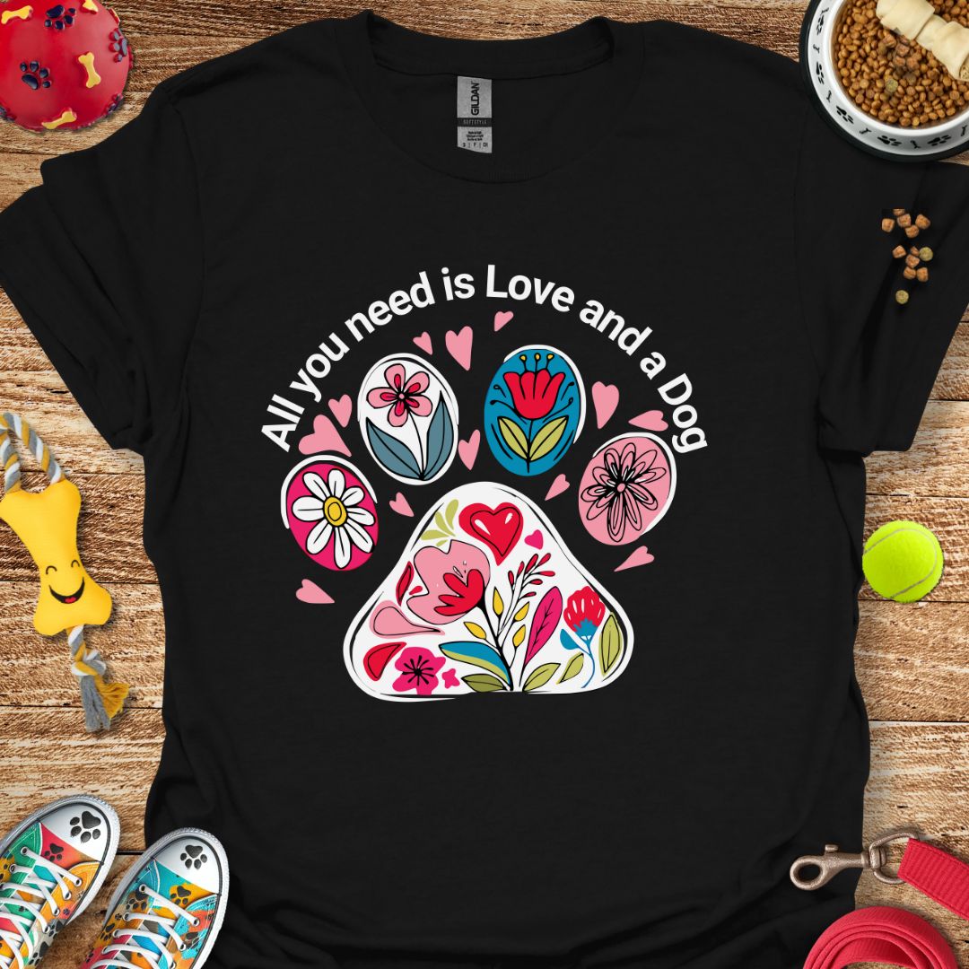 All You Need is Love and a Dog T-Shirt