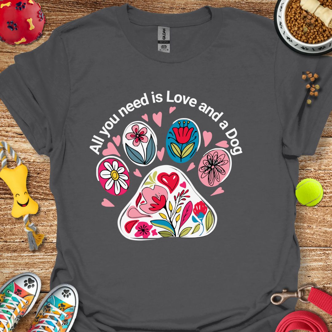 All You Need is Love and a Dog T-Shirt