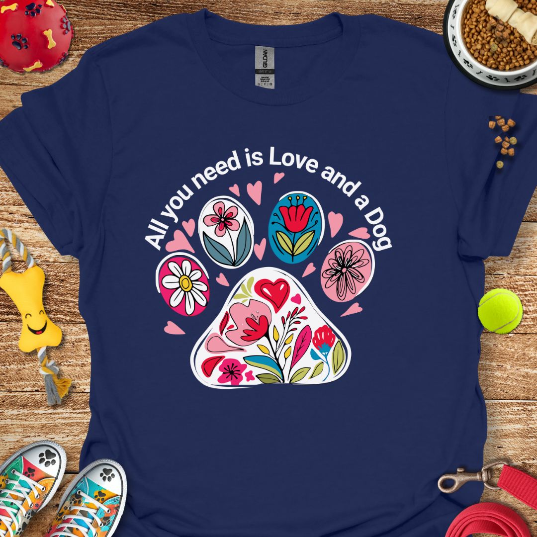 All You Need is Love and a Dog T-Shirt
