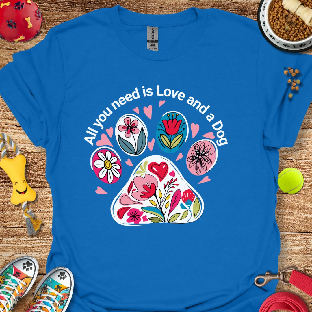All You Need is Love and a Dog T-Shirt