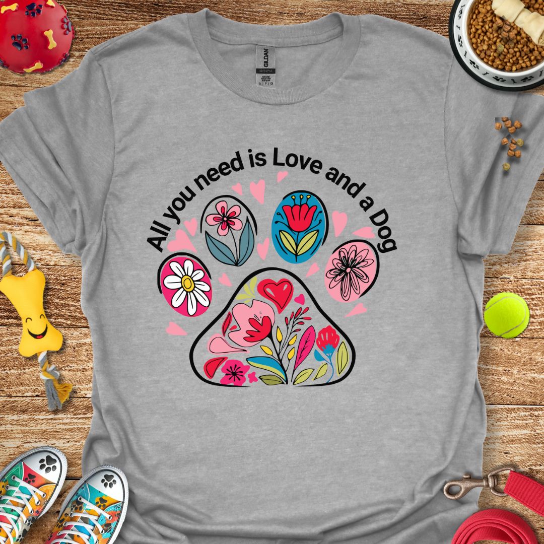 All You Need is Love and a Dog T-Shirt
