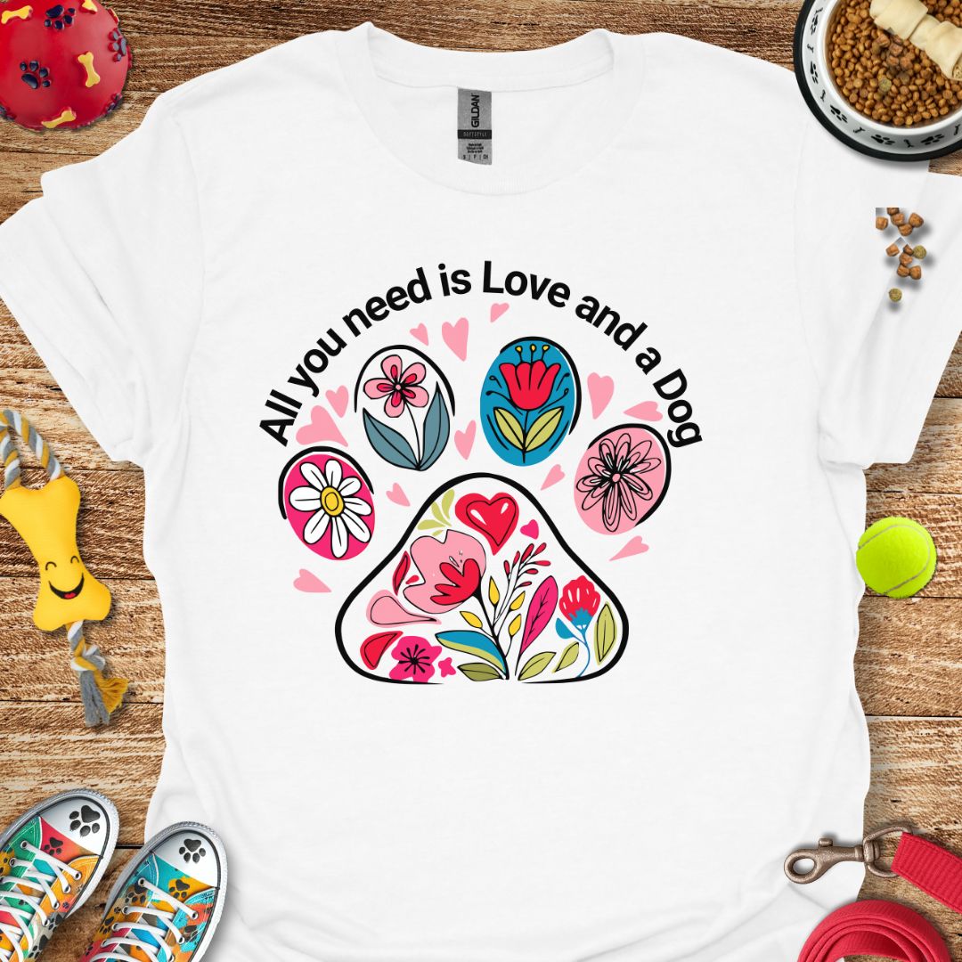 All You Need is Love and a Dog T-Shirt