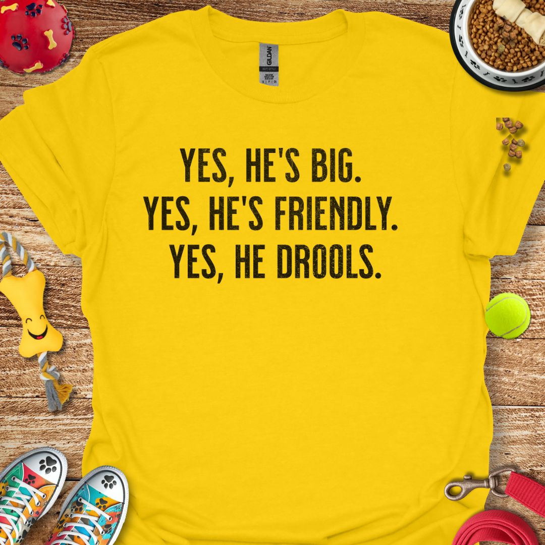 Yes He's Big (distressed) T-Shirt