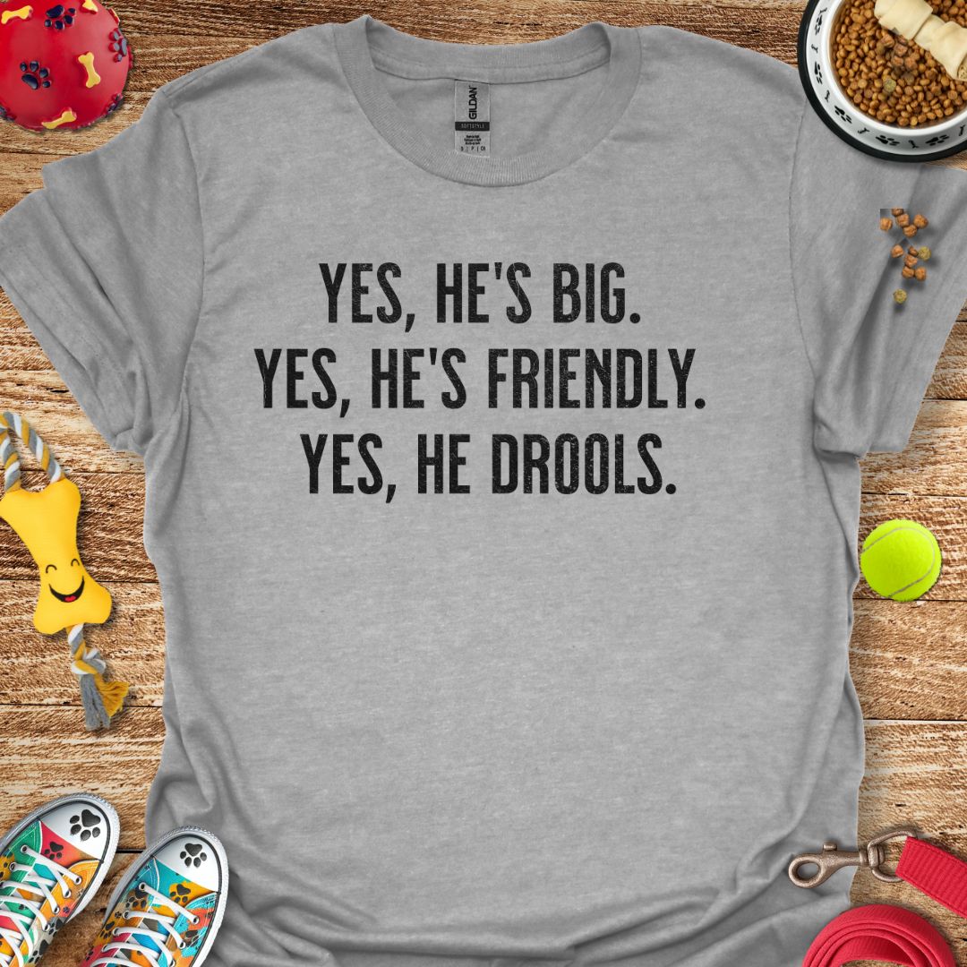 Yes He's Big (distressed) T-Shirt