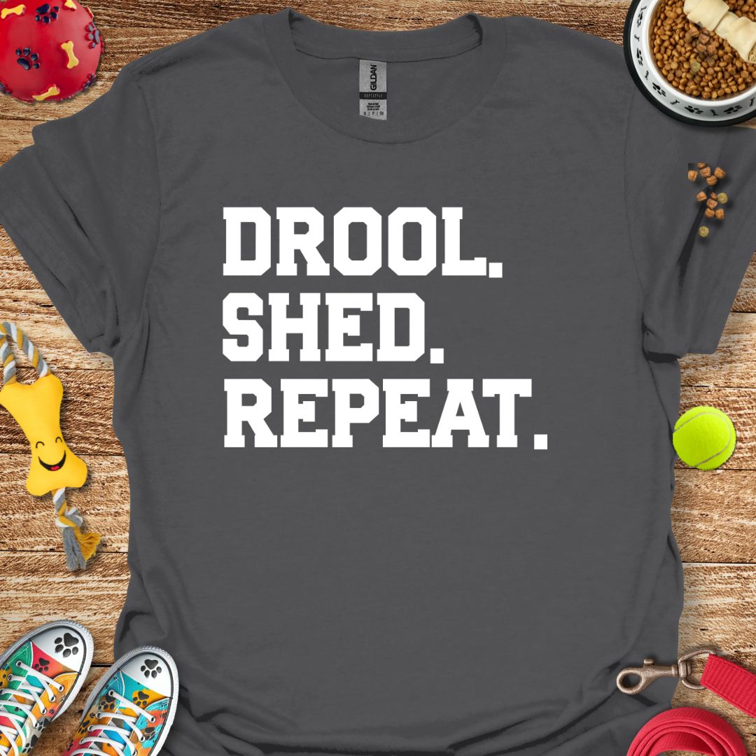 Drool Shed Repeat T-Shirt