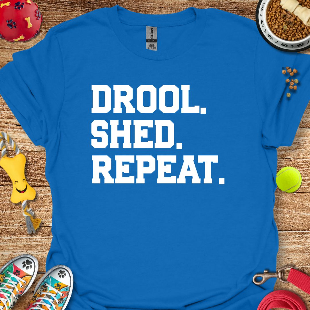 Drool Shed Repeat T-Shirt