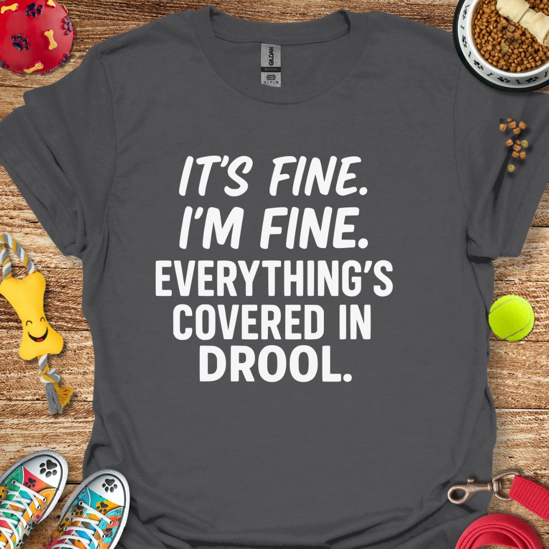 It's Fine I'm Fine T-Shirt