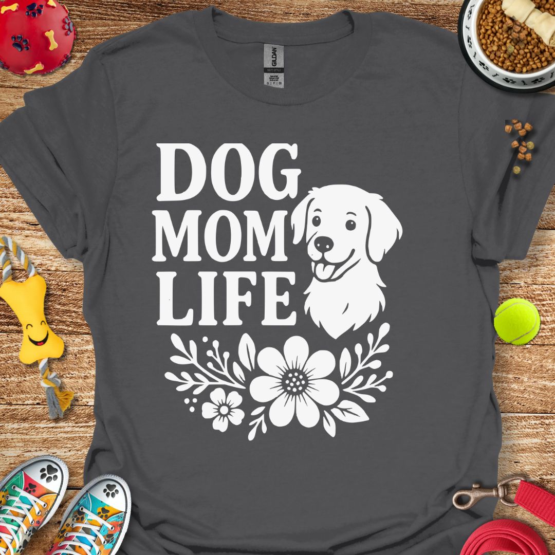 Dog Mom Life T-Shirt