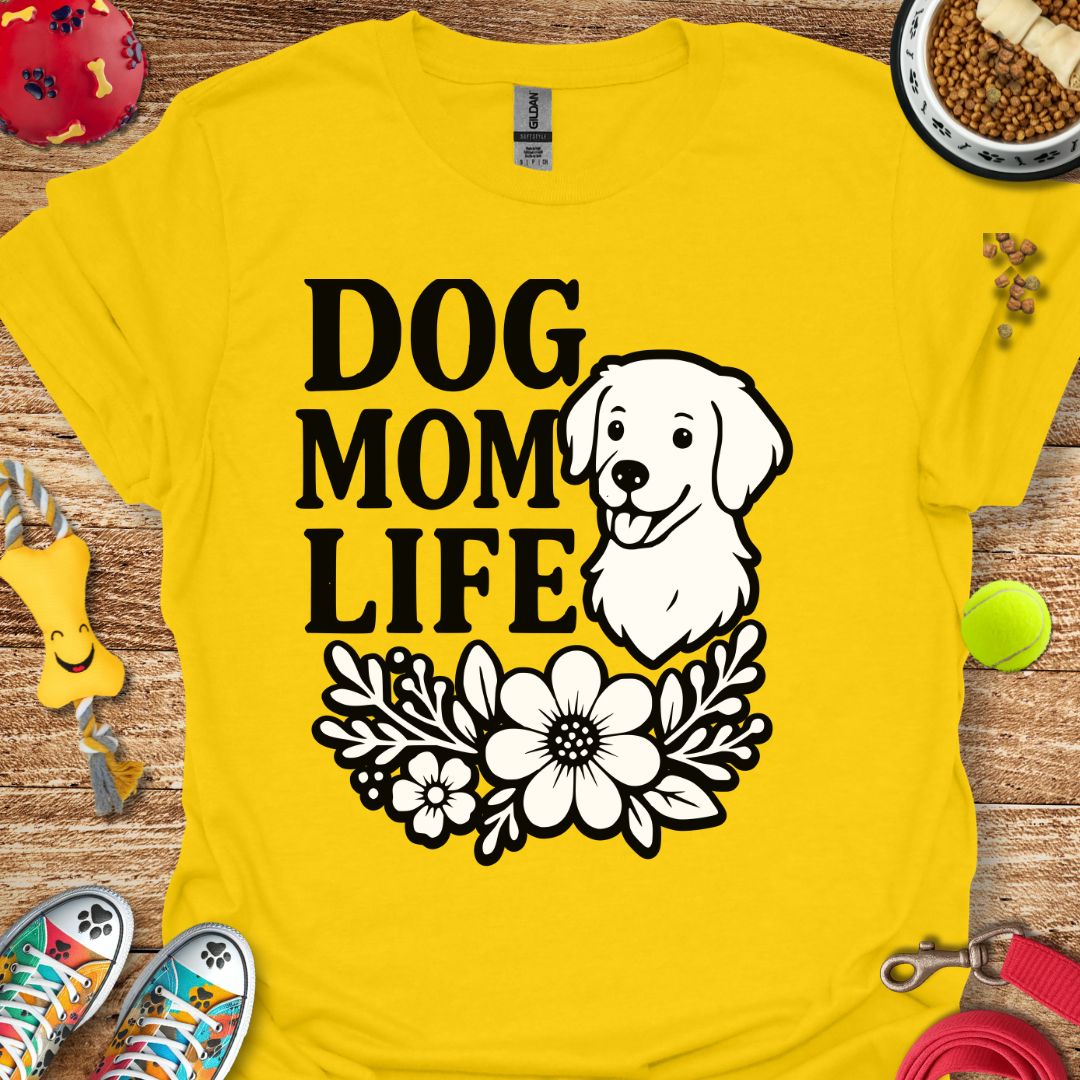 Dog Mom Life T-Shirt