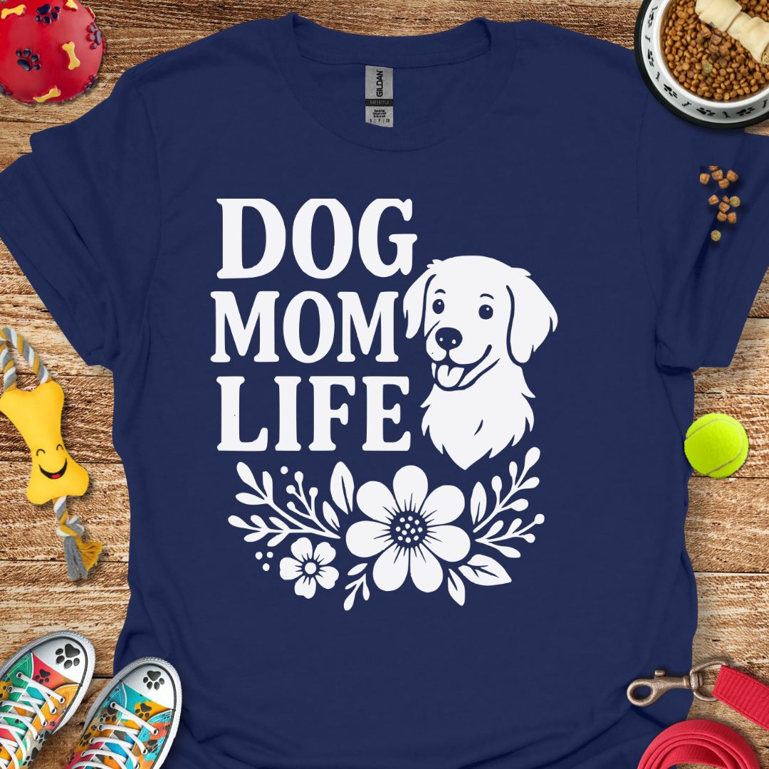 Dog Mom Life T-Shirt