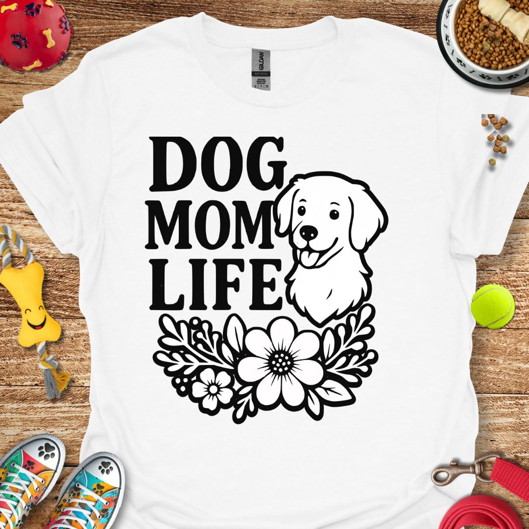 Dog Mom Life T-Shirt