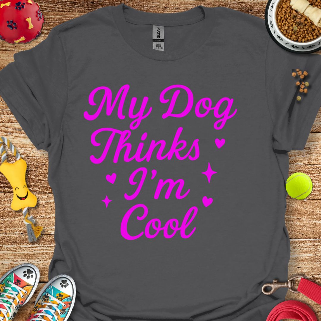 My Dog Thinks T-Shirt
