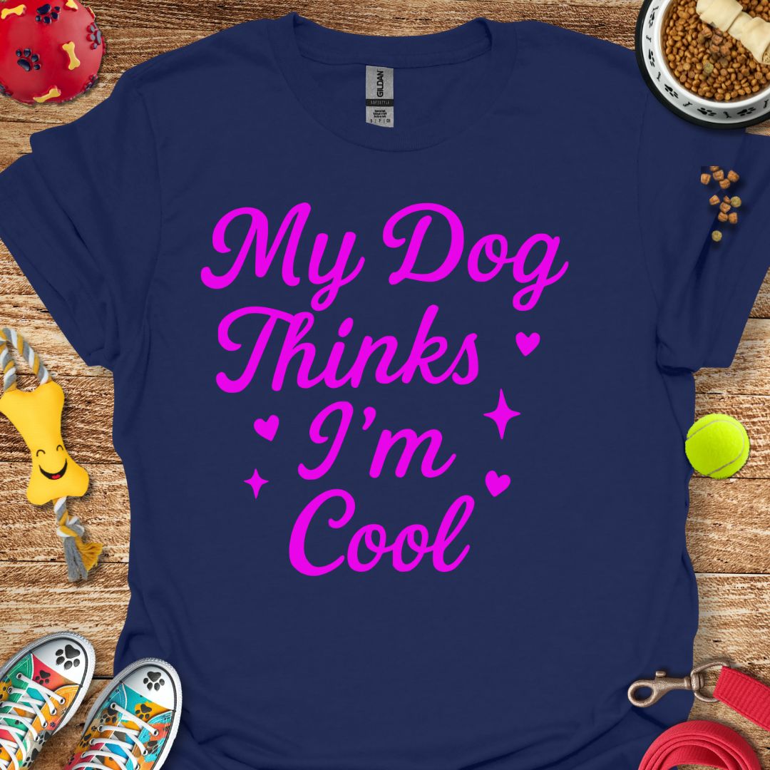 My Dog Thinks T-Shirt