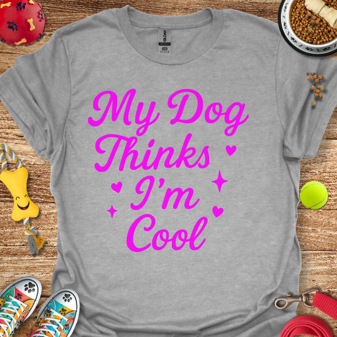 My Dog Thinks T-Shirt