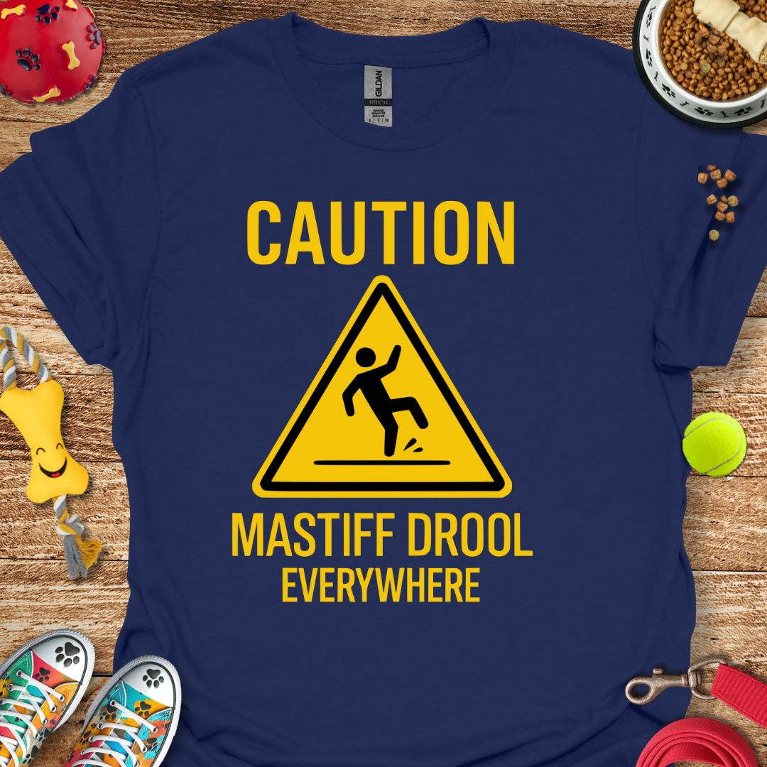 Caution Mastiff Drool T-Shirt