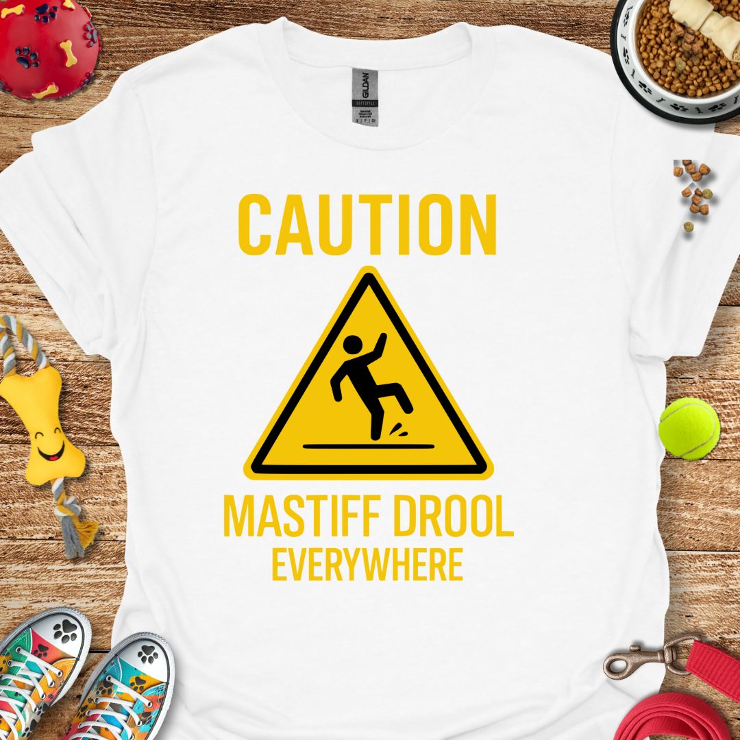 Caution Mastiff Drool T-Shirt