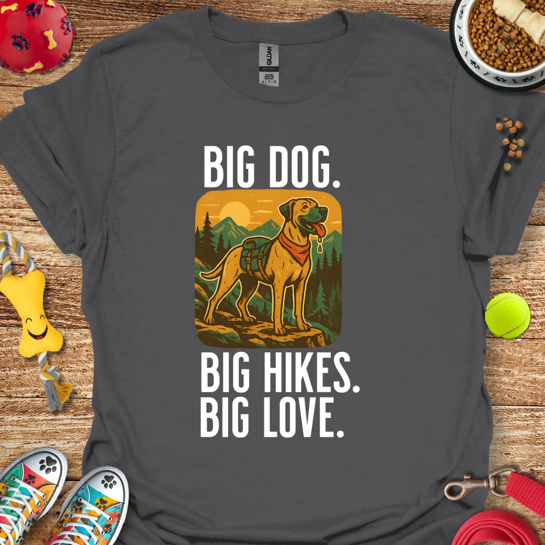 Big Dog Big Hikes T-Shirt