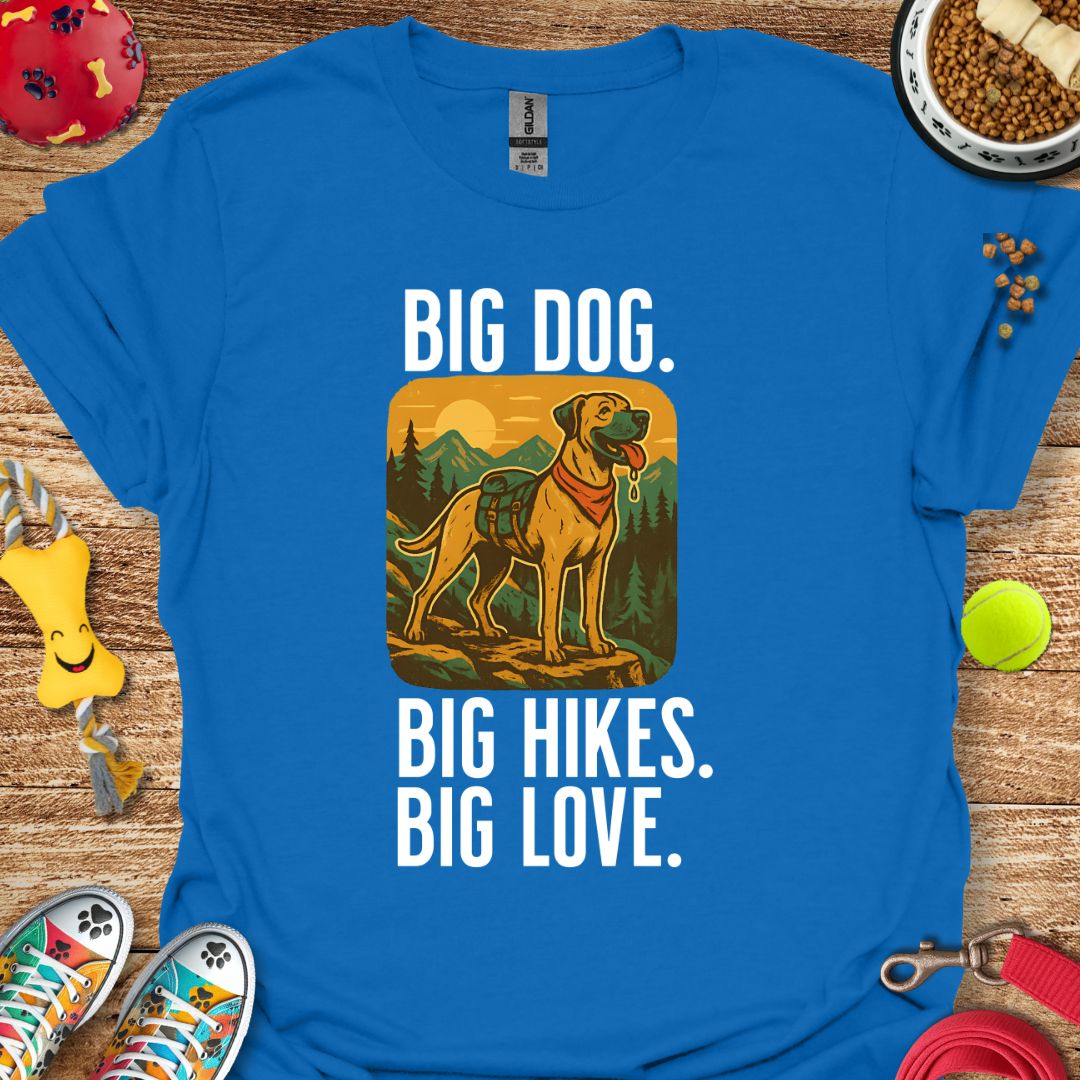 Big Dog Big Hikes T-Shirt