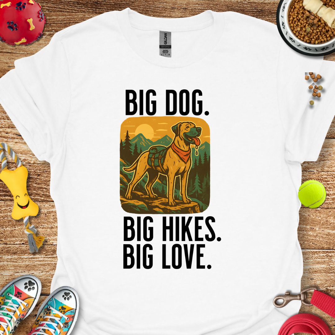 Big Dog Big Hikes T-Shirt