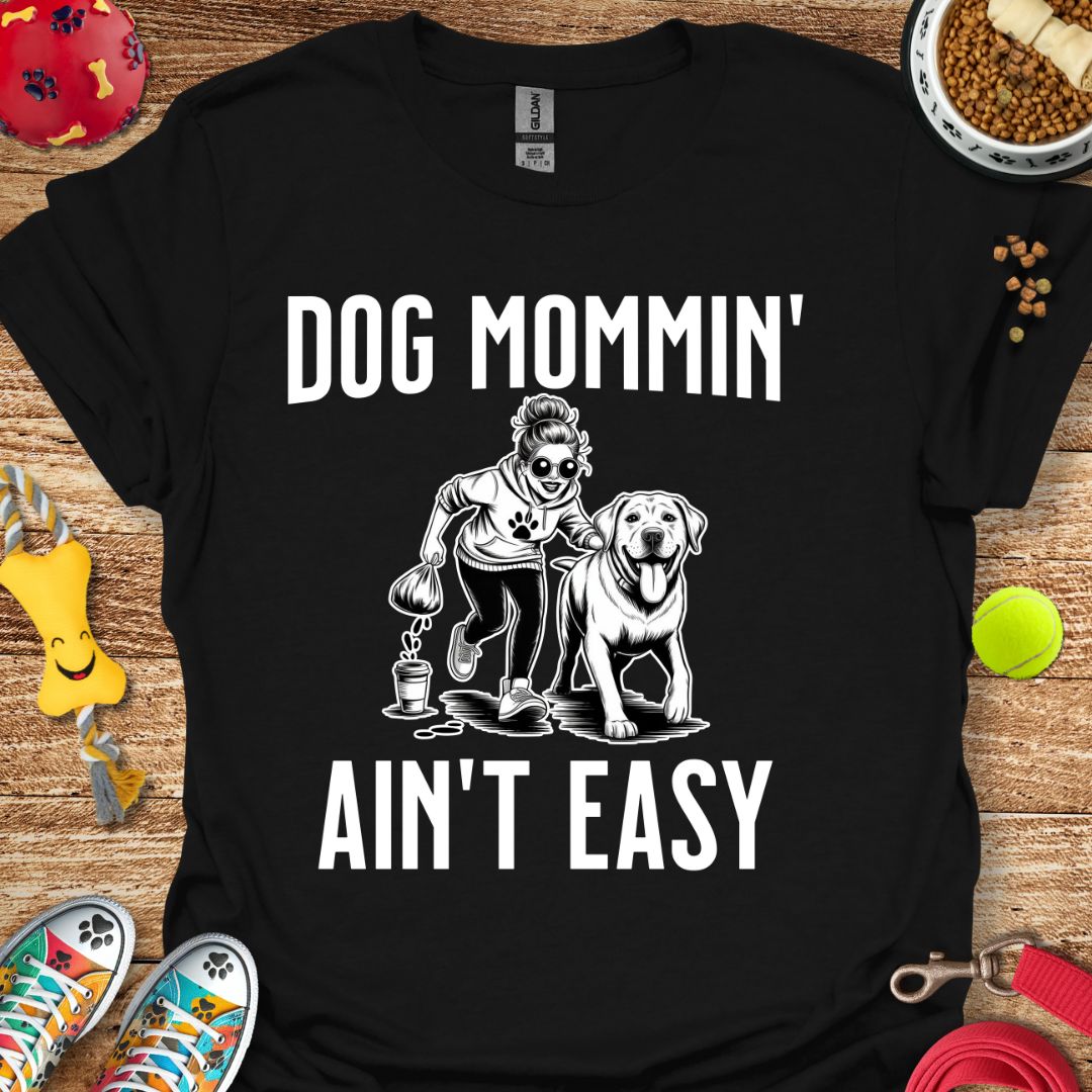 Dog Mommin' T-Shirt
