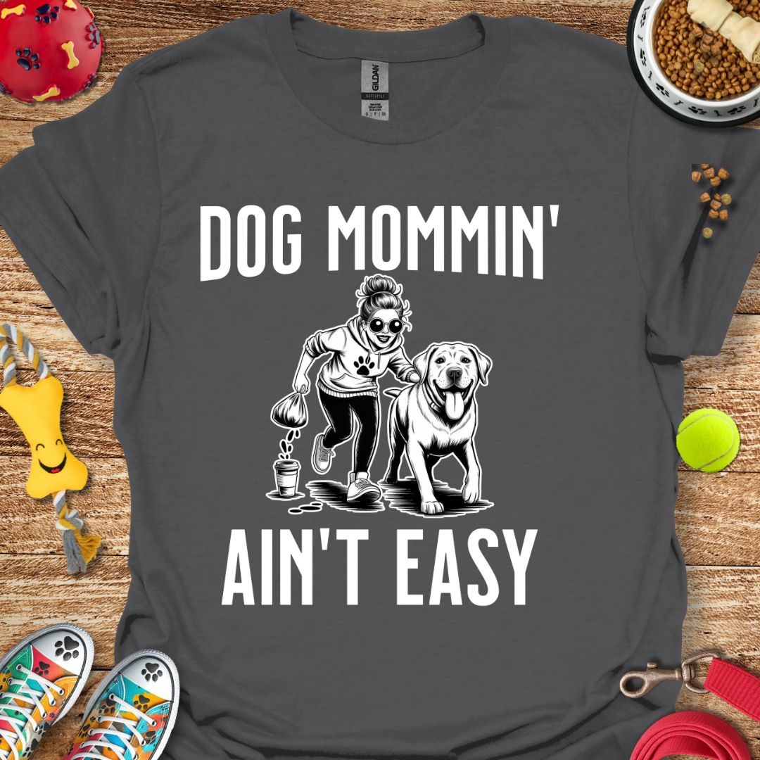 Dog Mommin' T-Shirt
