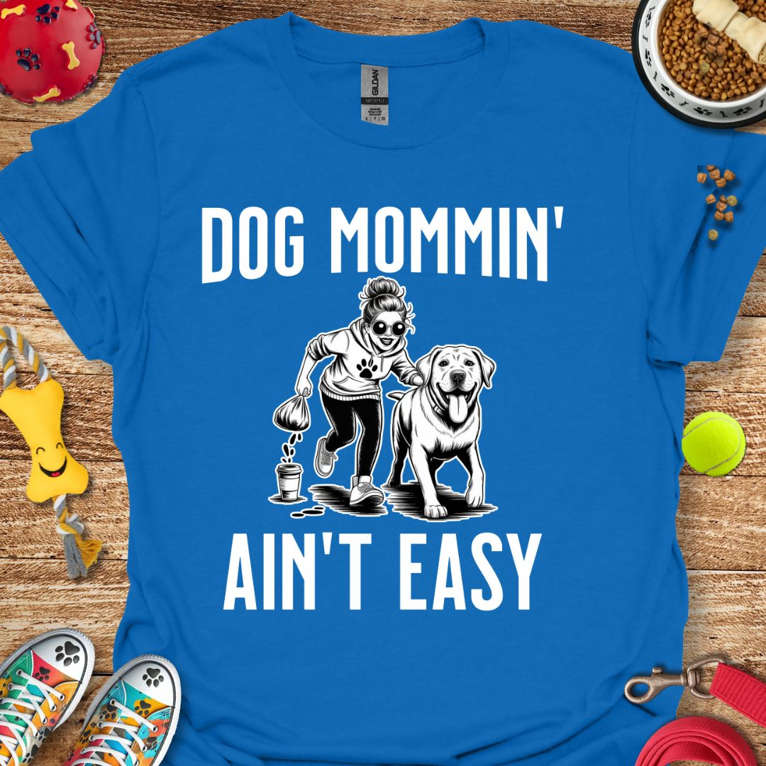 Dog Mommin' T-Shirt