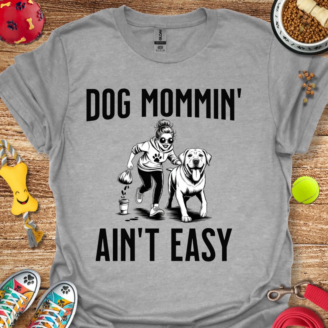 Dog Mommin' T-Shirt