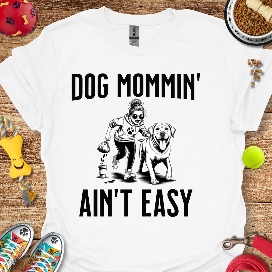 Dog Mommin' T-Shirt