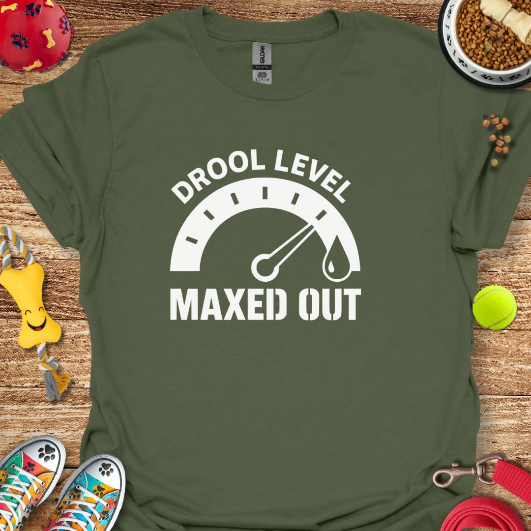 Drool Level Maxed T-Shirt