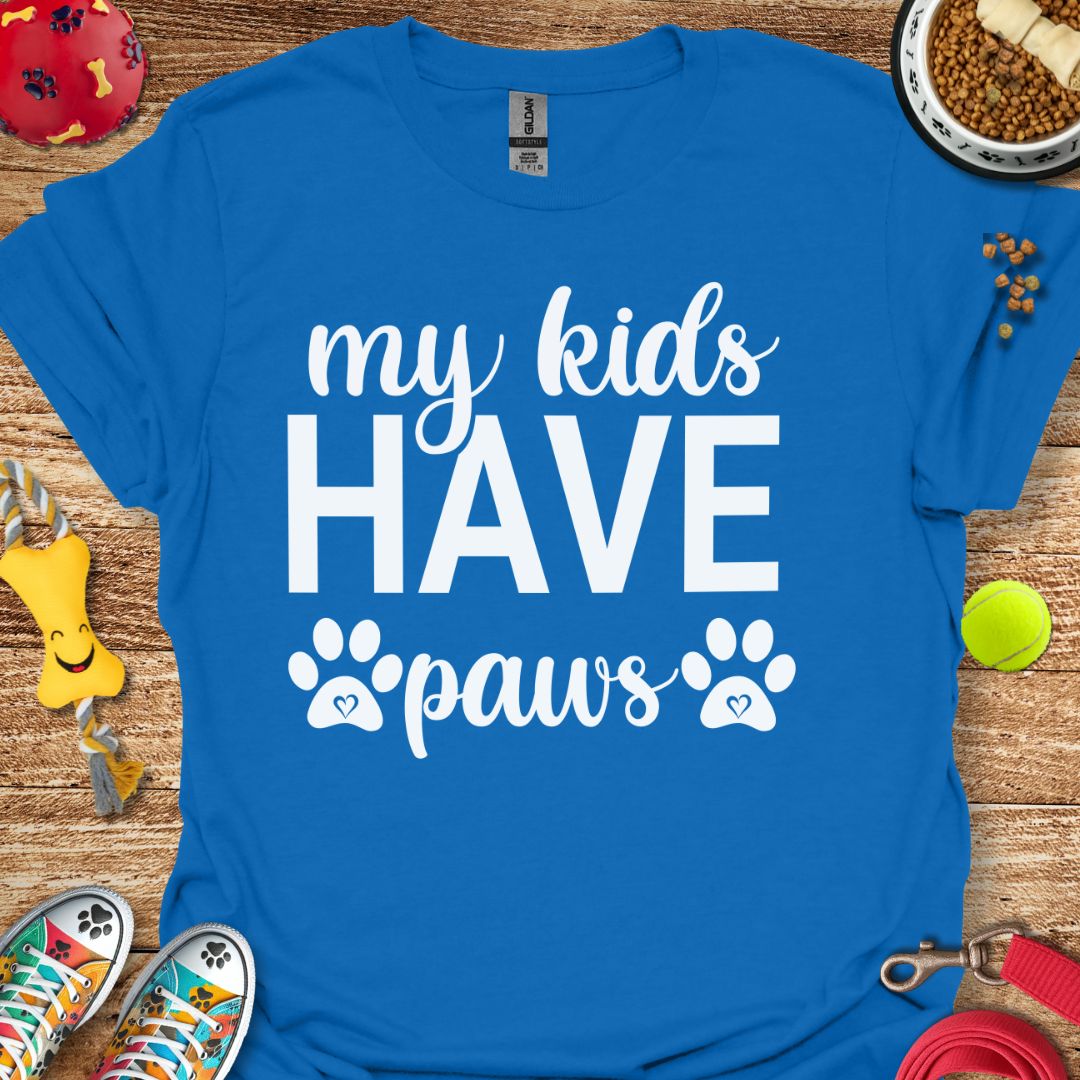 My Kids Have Paws T-Shirt