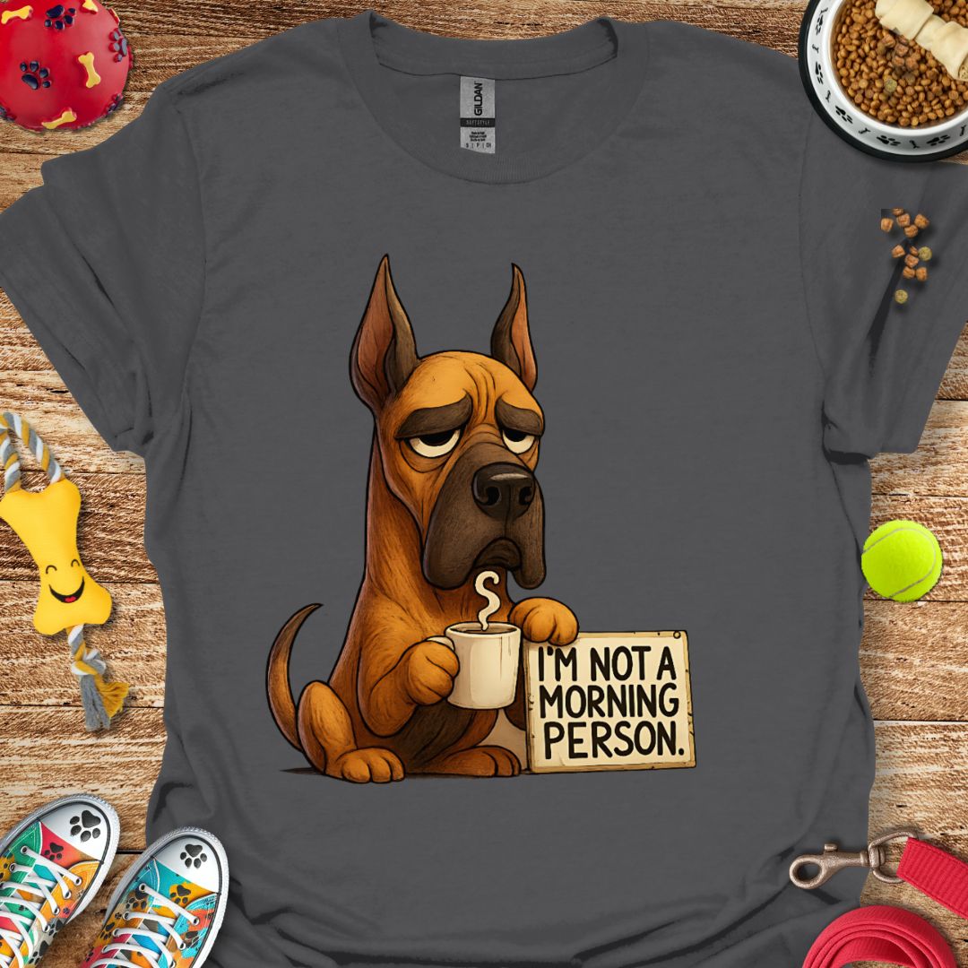 Grumpy Morning Great Dane T-Shirt