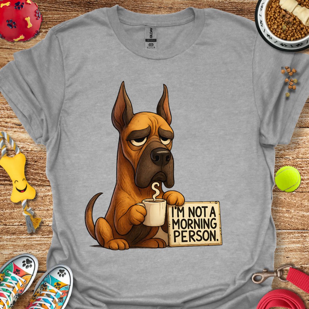 Grumpy Morning Great Dane T-Shirt
