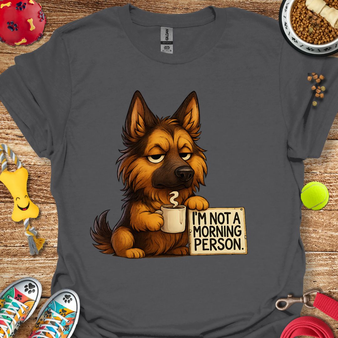 Grumpy Morning German Shepherd T-Shirt