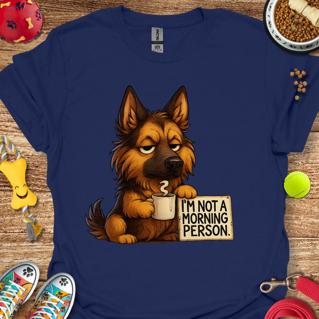 Grumpy Morning German Shepherd T-Shirt