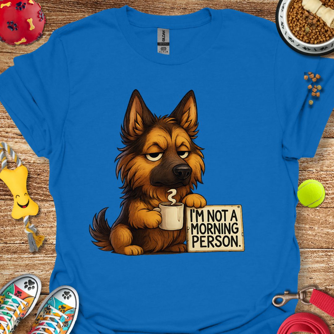 Grumpy Morning German Shepherd T-Shirt