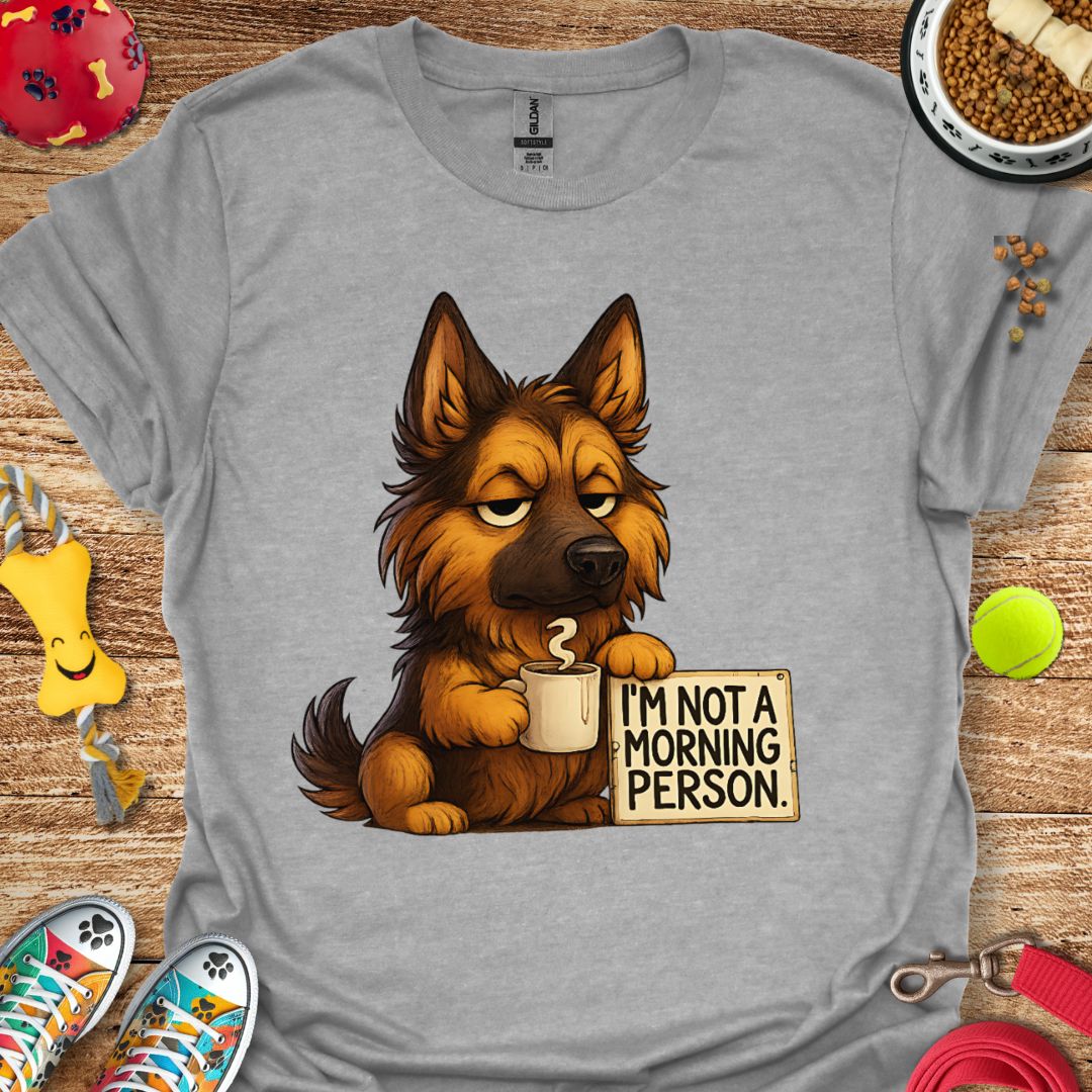 Grumpy Morning German Shepherd T-Shirt