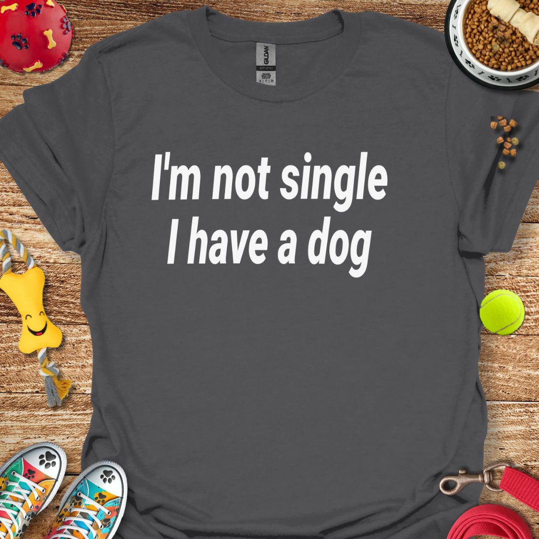 I'm Not Single T-Shirt