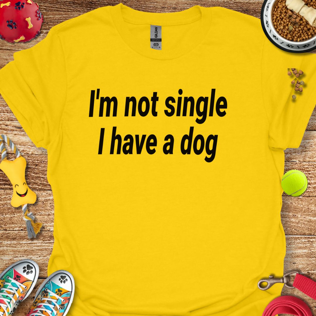 I'm Not Single T-Shirt