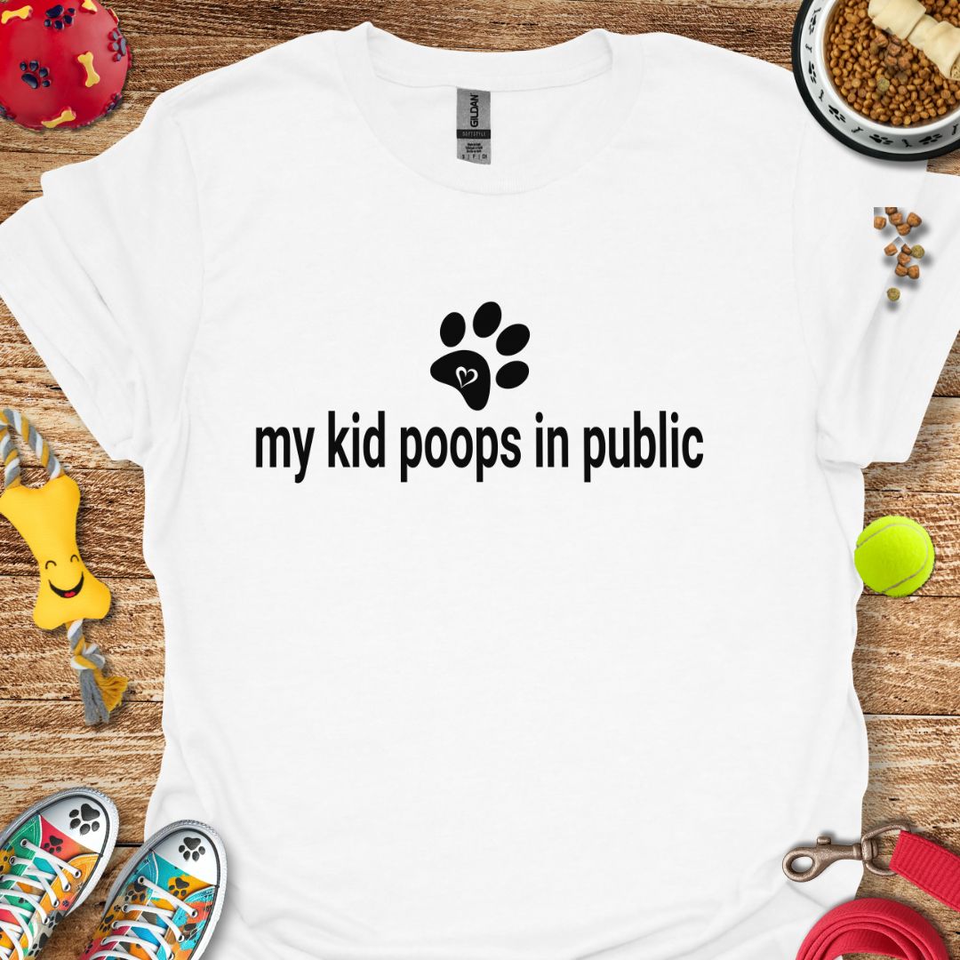 My Kid Poops in Public T-Shirt